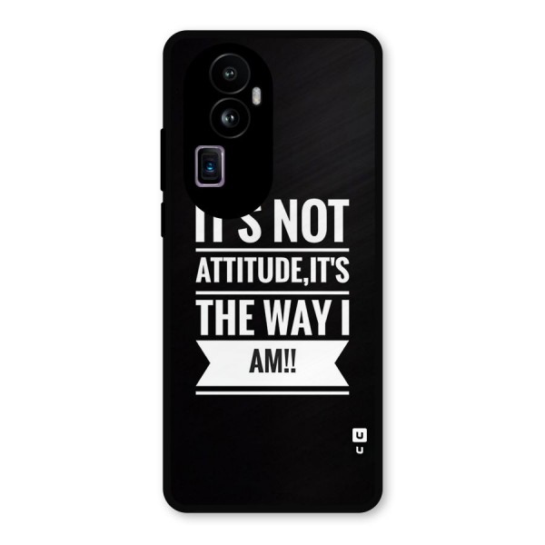 My Attitude Metal Back Case for Oppo Reno10 Pro Plus