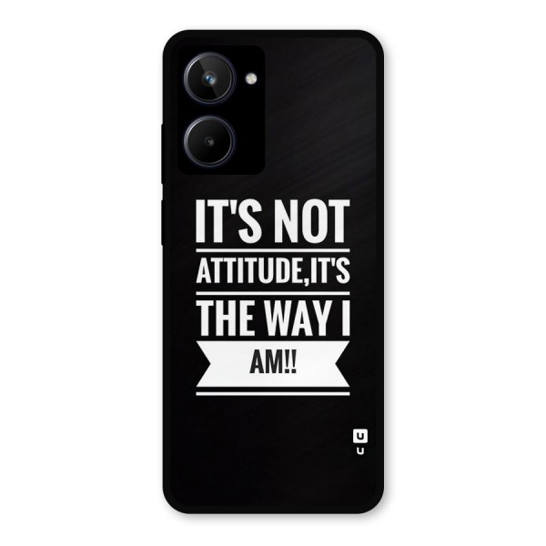 My Attitude Metal Back Case for Realme 10