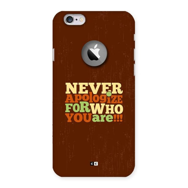 Never Apologize Back Case for iPhone 6 Logo Cut