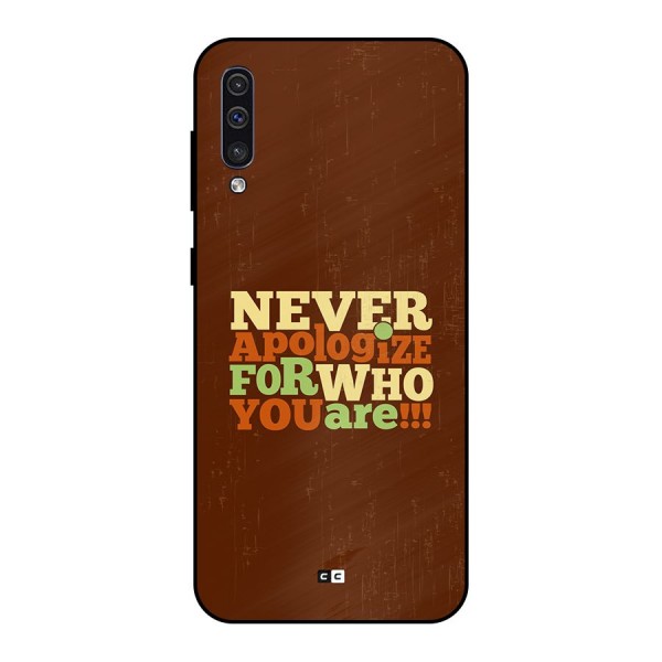 Never Apologize Metal Back Case for Galaxy A30s