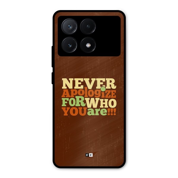 Never Apologize Metal Back Case for Poco X6 Pro