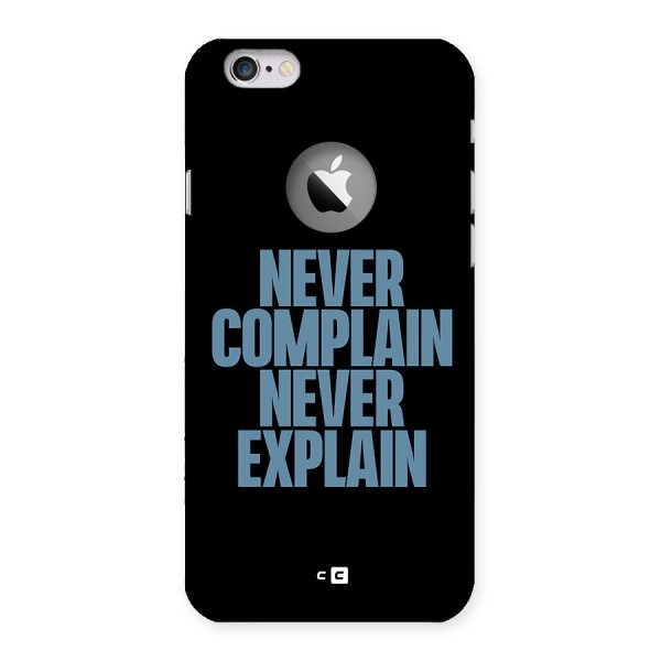 Never Complain Never Explain Back Case for iPhone 6 Logo Cut