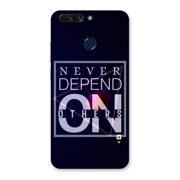 Never Depend On Others Back Case for Honor 8 Pro