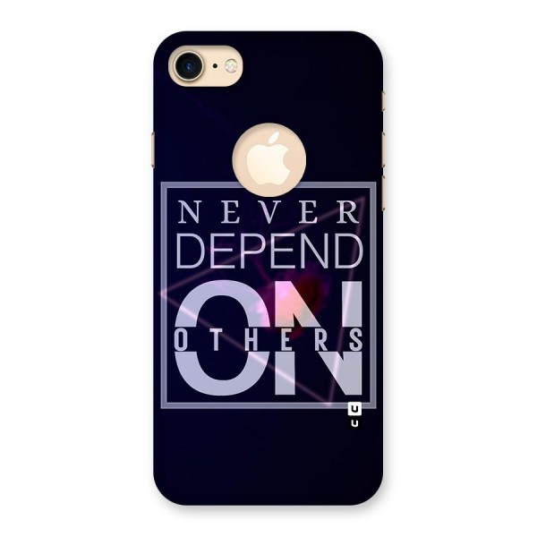 Never Depend On Others Back Case for iPhone 7 Logo Cut