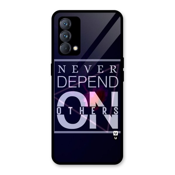 Never Depend On Others Glass Back Case for Realme GT Master Edition