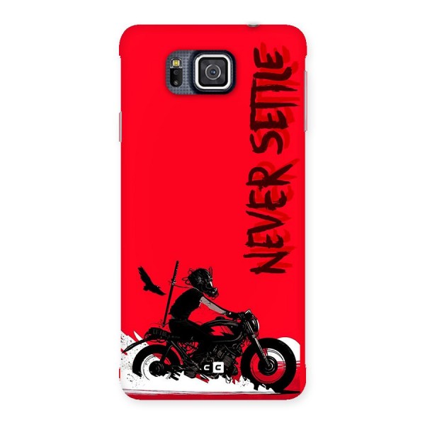 Never Settle Ride Back Case for Galaxy Alpha