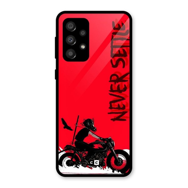 Never Settle Ride Glass Back Case for Galaxy A32