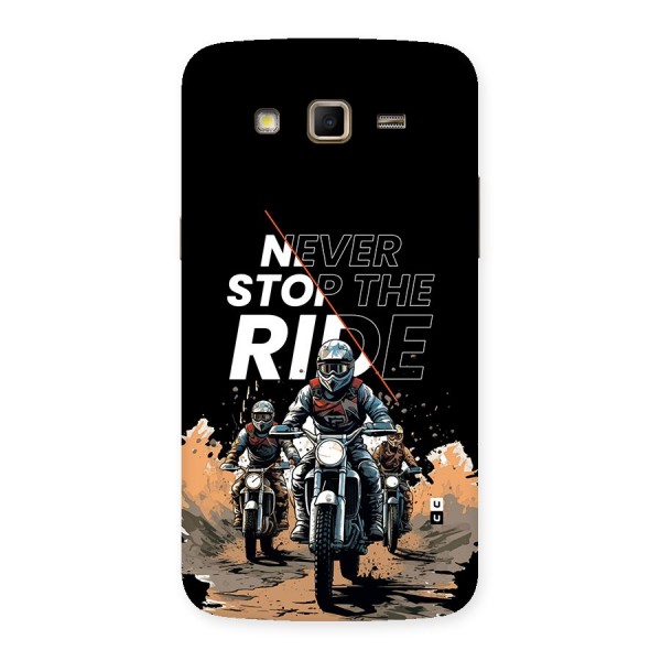 Never Stop ride Back Case for Galaxy Grand 2