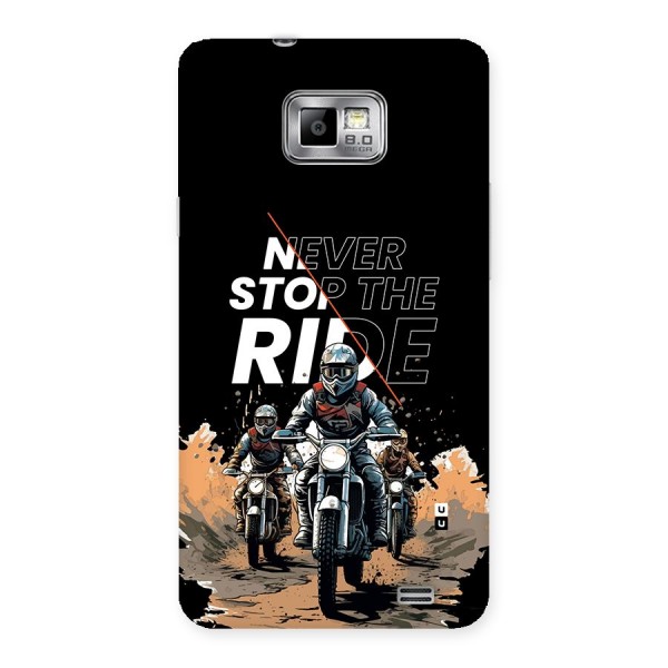 Never Stop ride Back Case for Galaxy S2