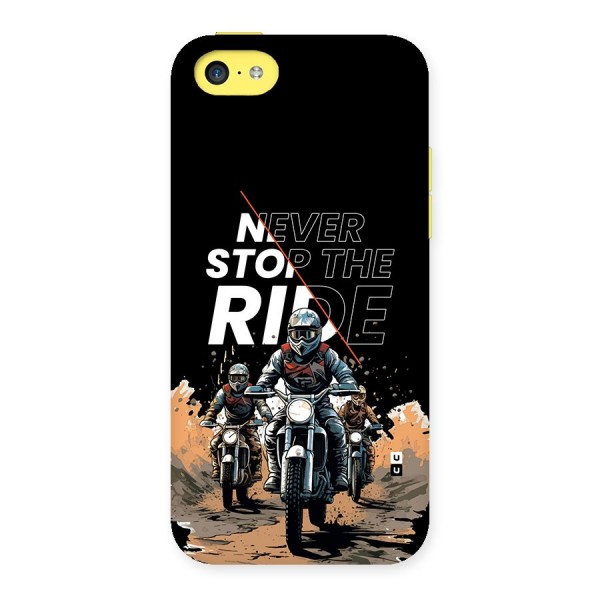 Never Stop ride Back Case for iPhone 5C