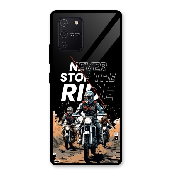 Never Stop ride Glass Back Case for Galaxy S10 Lite