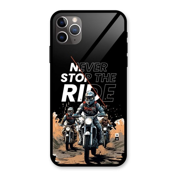 Never Stop ride Glass Back Case for iPhone 11 Pro Max