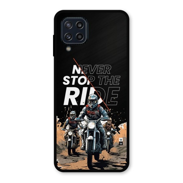 Never Stop ride Metal Back Case for Galaxy M32