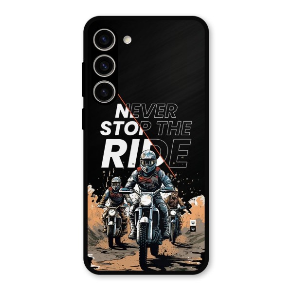 Never Stop ride Metal Back Case for Galaxy S23 Plus