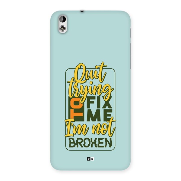 Not Broken Back Case for Desire 816