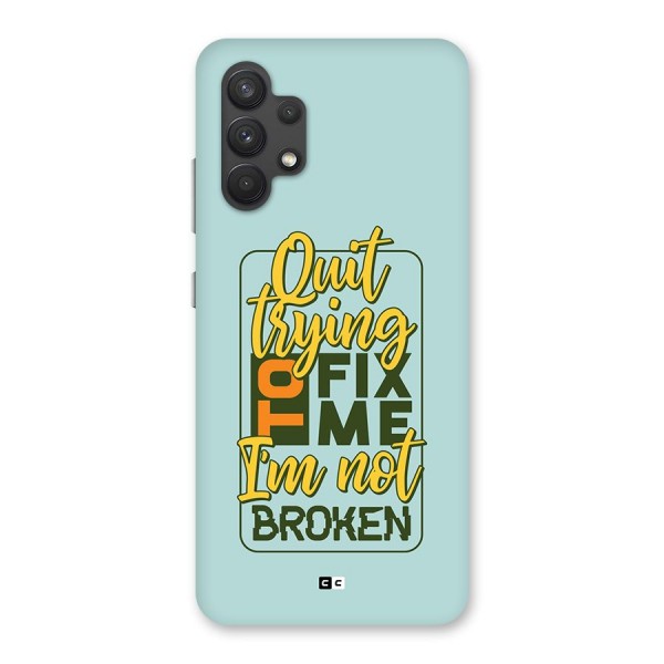 Not Broken Back Case for Galaxy A32