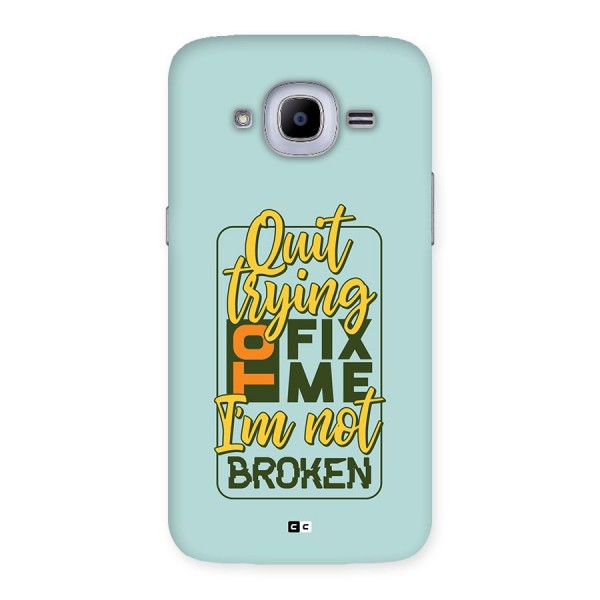 Not Broken Back Case for Galaxy J2 2016
