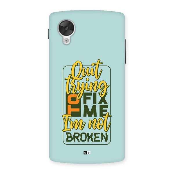 Not Broken Back Case for Google Nexus 5
