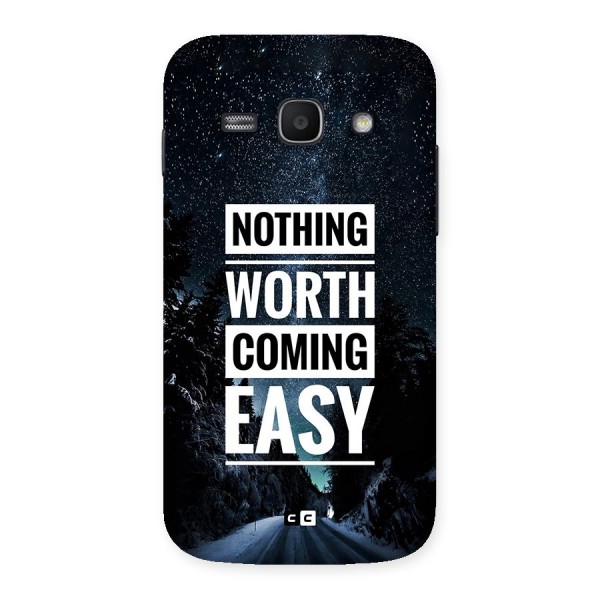 Nothing Worth Easy Back Case for Galaxy Ace3