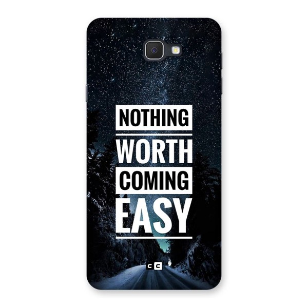 Nothing Worth Easy Back Case for Galaxy On7 2016