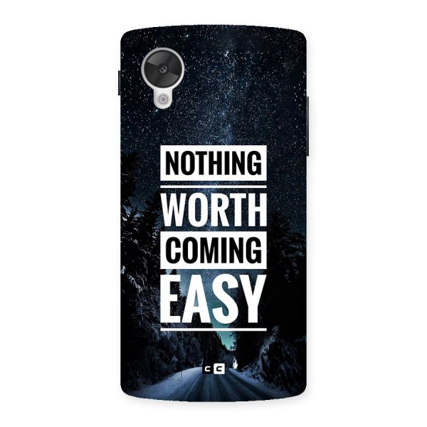 Nothing Worth Easy Back Case for Google Nexus 5
