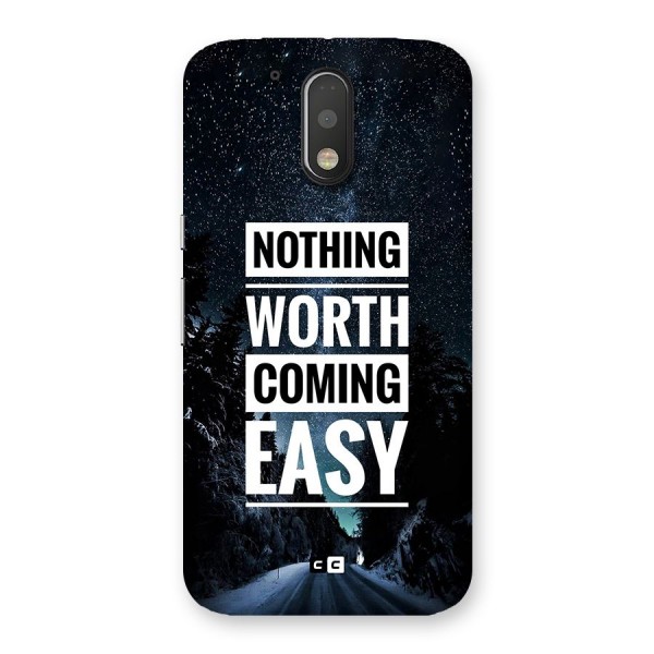 Nothing Worth Easy Back Case for Moto G4 Plus