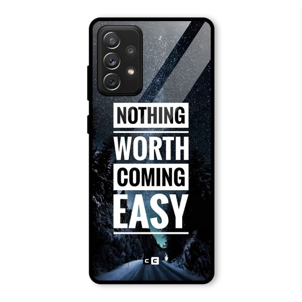 Nothing Worth Easy Glass Back Case for Galaxy A72