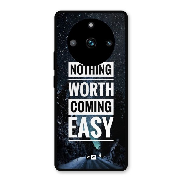 Nothing Worth Easy Metal Back Case for Realme 11 Pro Plus