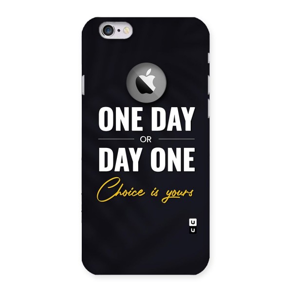 One Day or Day One Back Case for iPhone 6 Logo Cut
