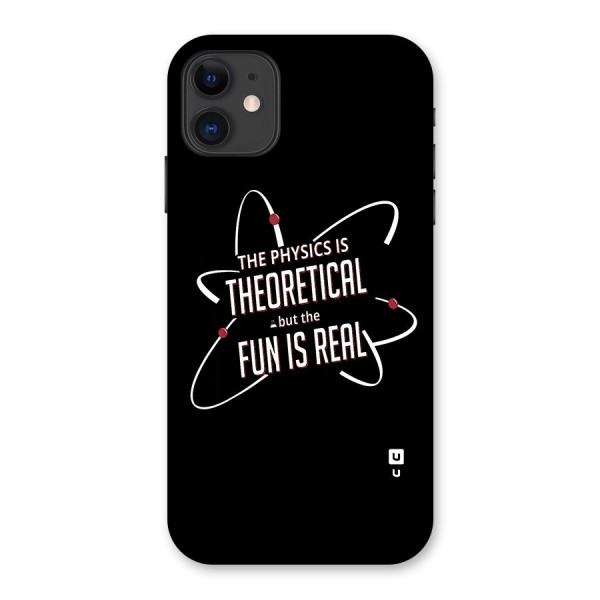 Physics Theoretical Fun Real Back Case for iPhone 11