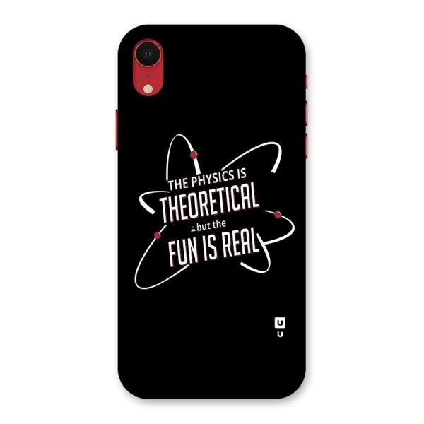 Physics Theoretical Fun Real Back Case for iPhone XR