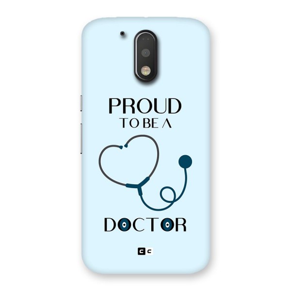 Proud 2B Doctor Back Case for Moto G4 Plus