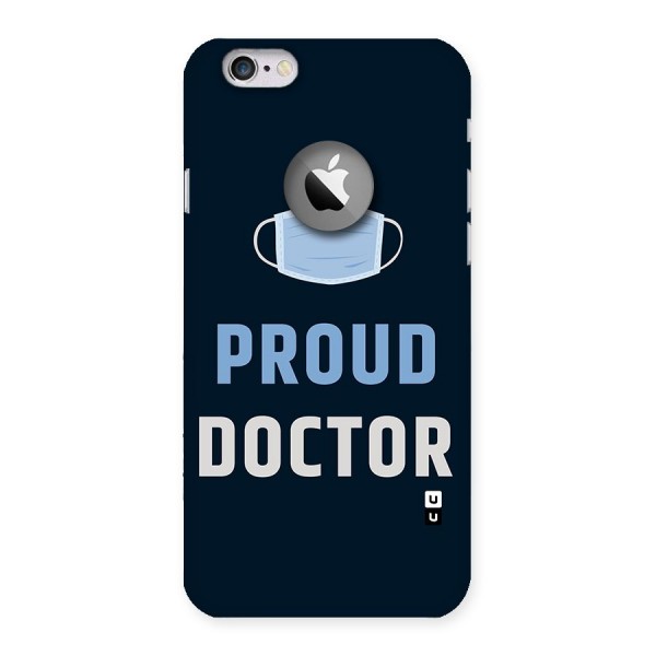 Proud Doctor Back Case for iPhone 6 Logo Cut