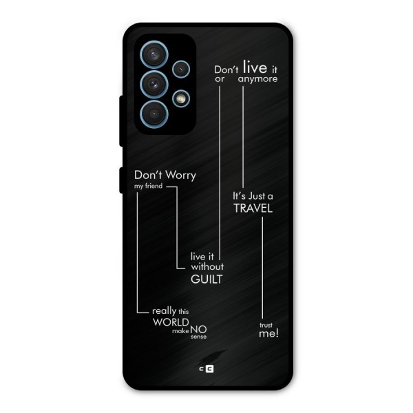 Quotes Of Life Metal Back Case for Galaxy A32