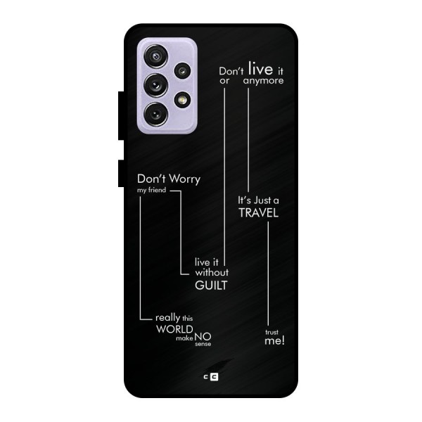 Quotes Of Life Metal Back Case for Galaxy A72