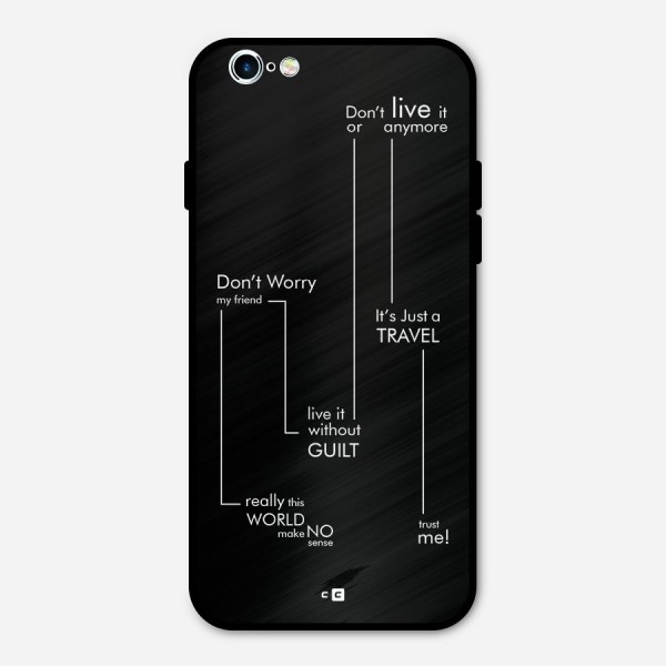 Quotes Of Life Metal Back Case for iPhone 6 6s