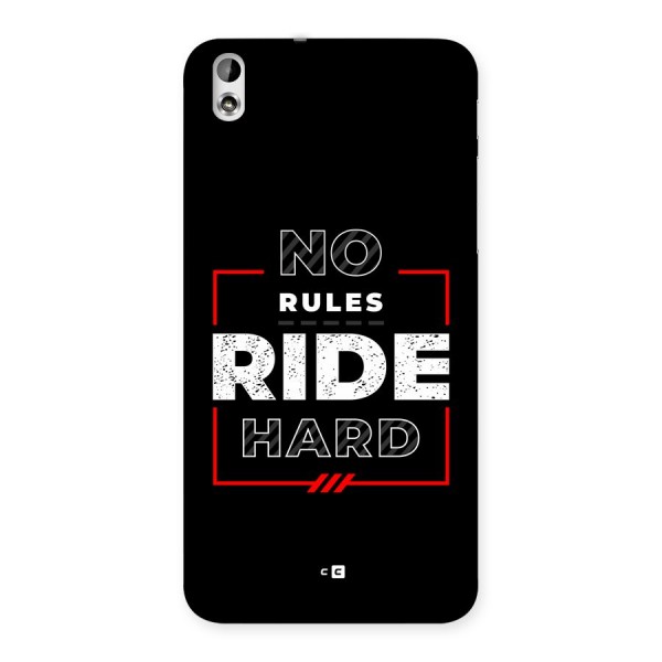 Rules Ride Hard Back Case for Desire 816
