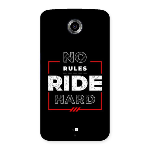 Rules Ride Hard Back Case for Google Nexus 6