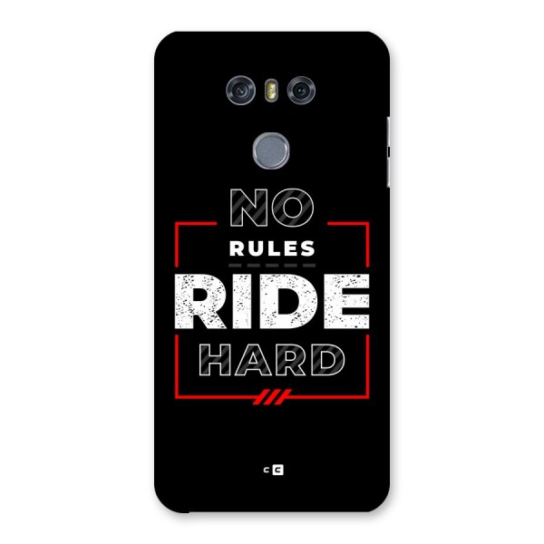 Rules Ride Hard Back Case for LG G6