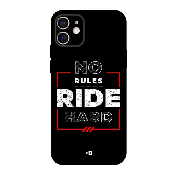 Rules Ride Hard Back Case for iPhone 12