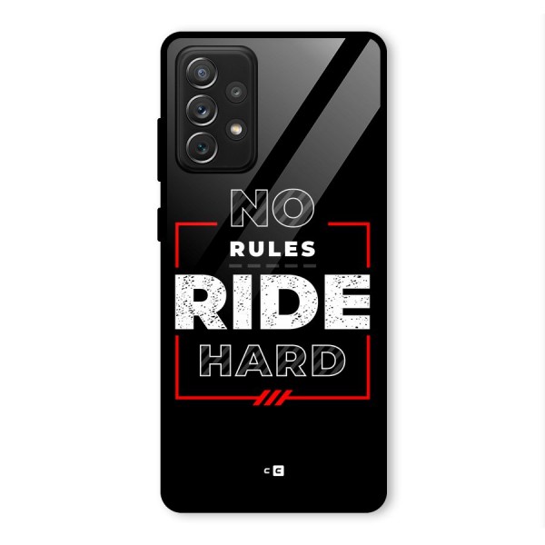 Rules Ride Hard Glass Back Case for Galaxy A72