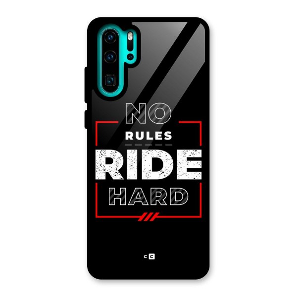 Rules Ride Hard Glass Back Case for Huawei P30 Pro