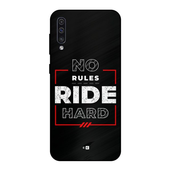 Rules Ride Hard Metal Back Case for Galaxy A30s