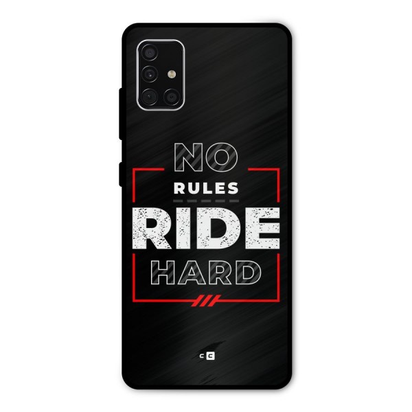 Rules Ride Hard Metal Back Case for Galaxy A51