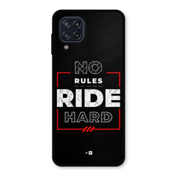 Rules Ride Hard Metal Back Case for Galaxy M32