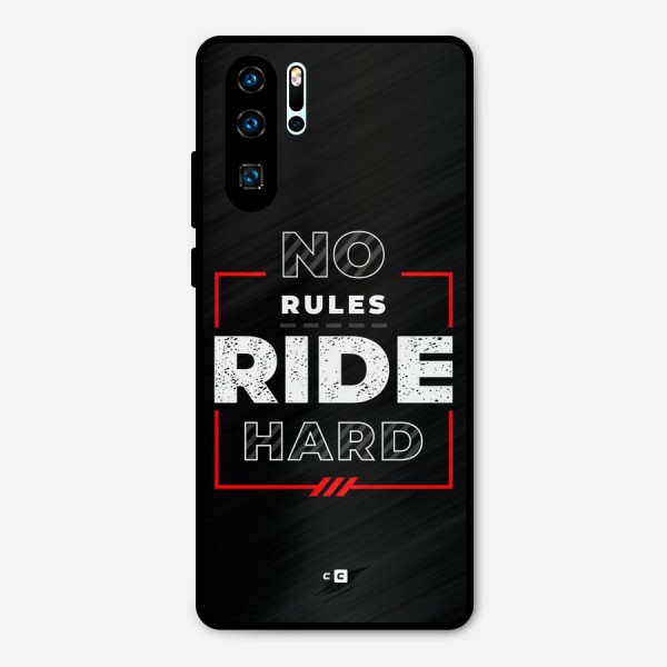 Rules Ride Hard Metal Back Case for Huawei P30 Pro