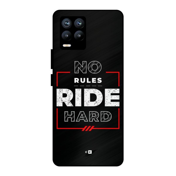 Rules Ride Hard Metal Back Case for Realme 8 Pro