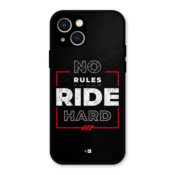 Rules Ride Hard Metal Back Case for iPhone 13