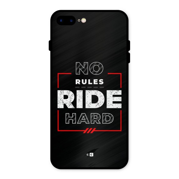 Rules Ride Hard Metal Back Case for iPhone 7 Plus