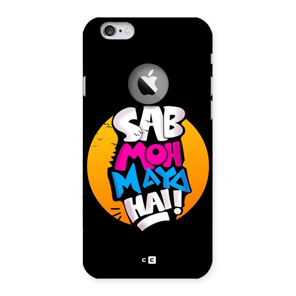 Sab Moh Maya Hai Back Case for iPhone 6 Logo Cut